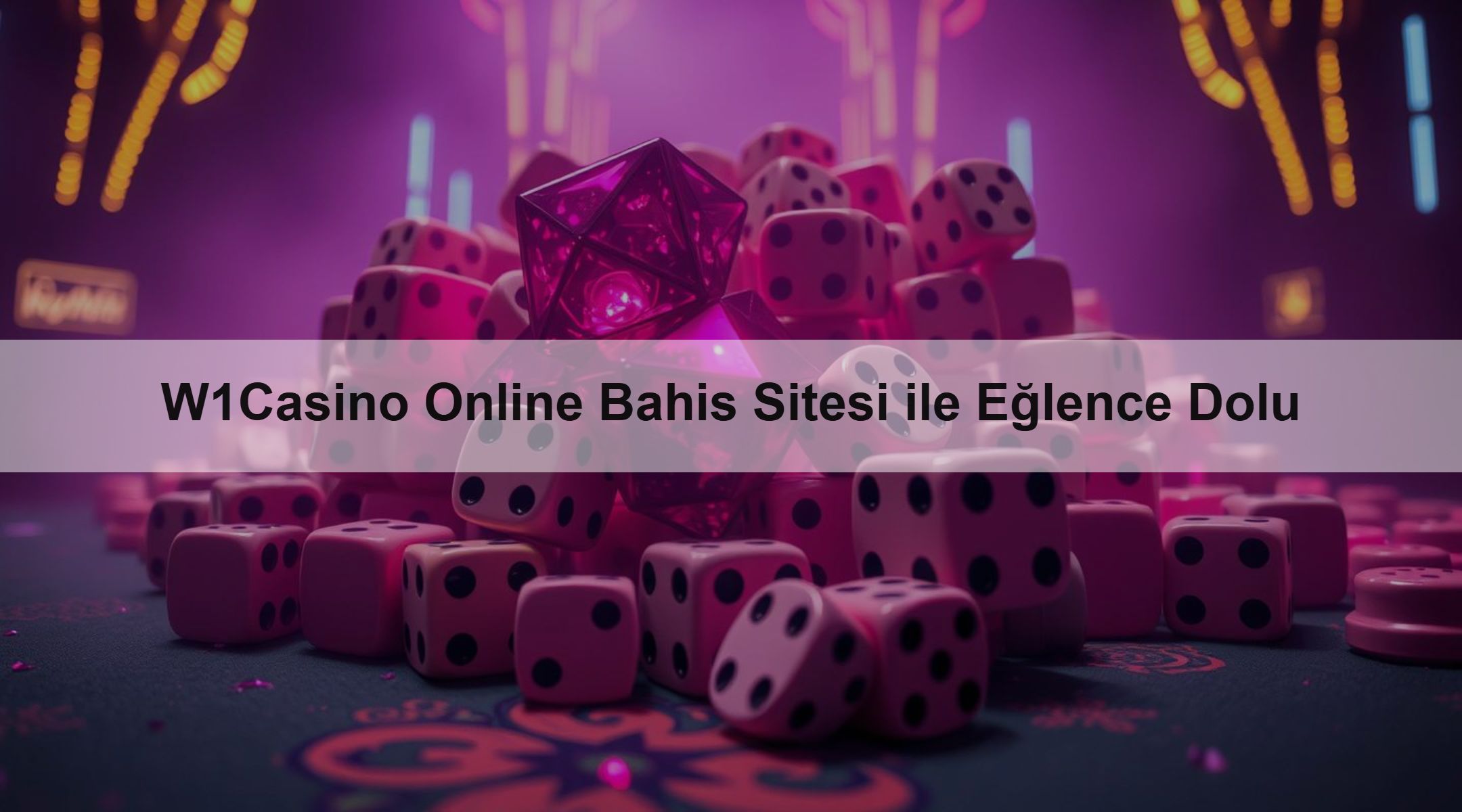 W1Casino Online Bahis Sitesi ile Eğlence Dolu
