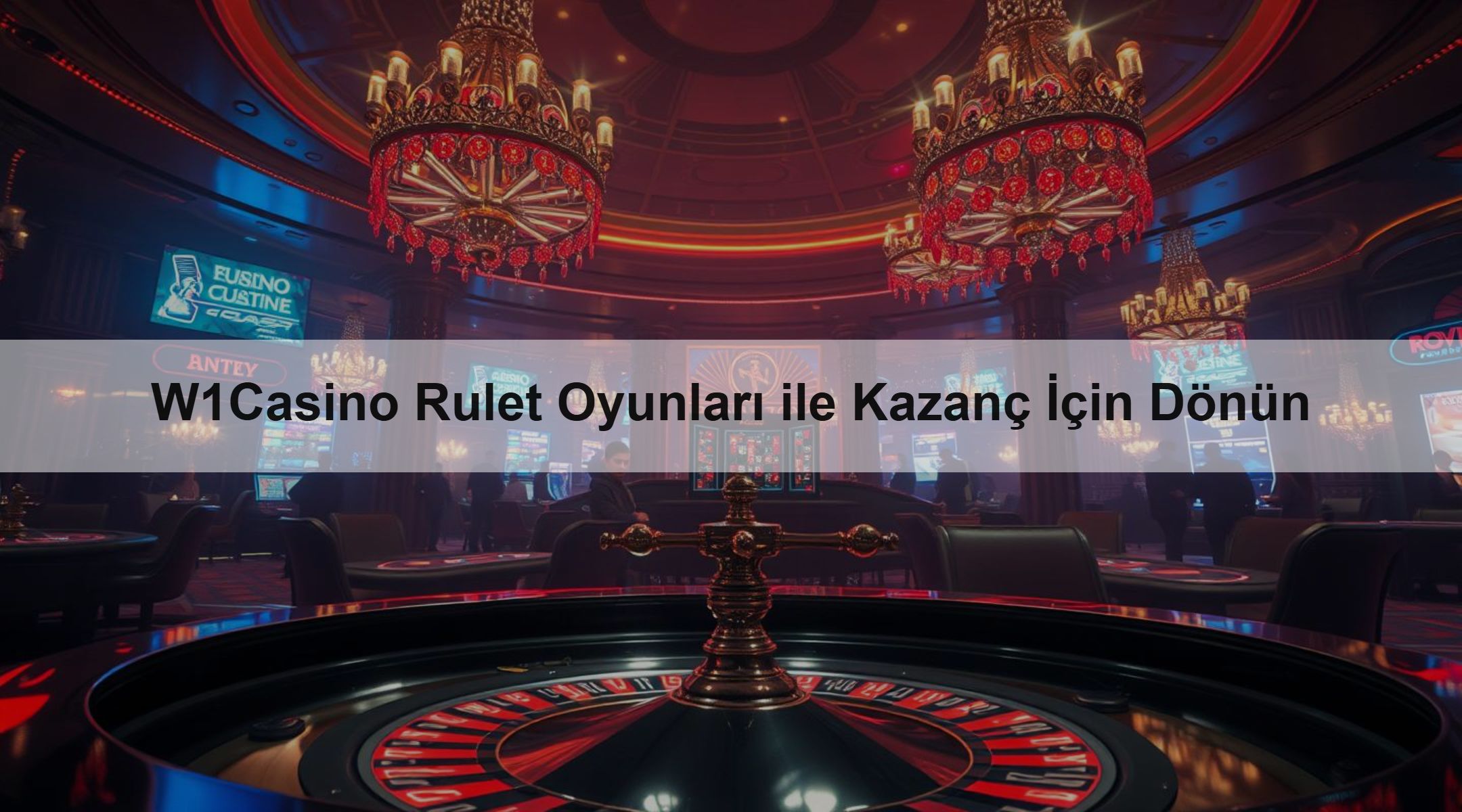 W1Casino Rulet Oyunları ile Kazanç İçin Dönün